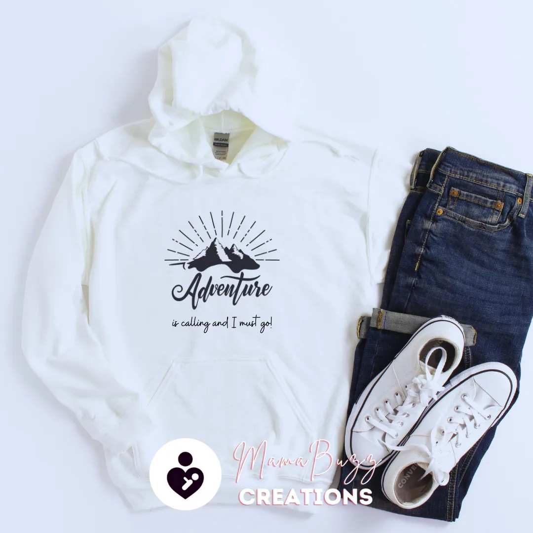 “Adventure is Calling and I must go” Mama Hoodie