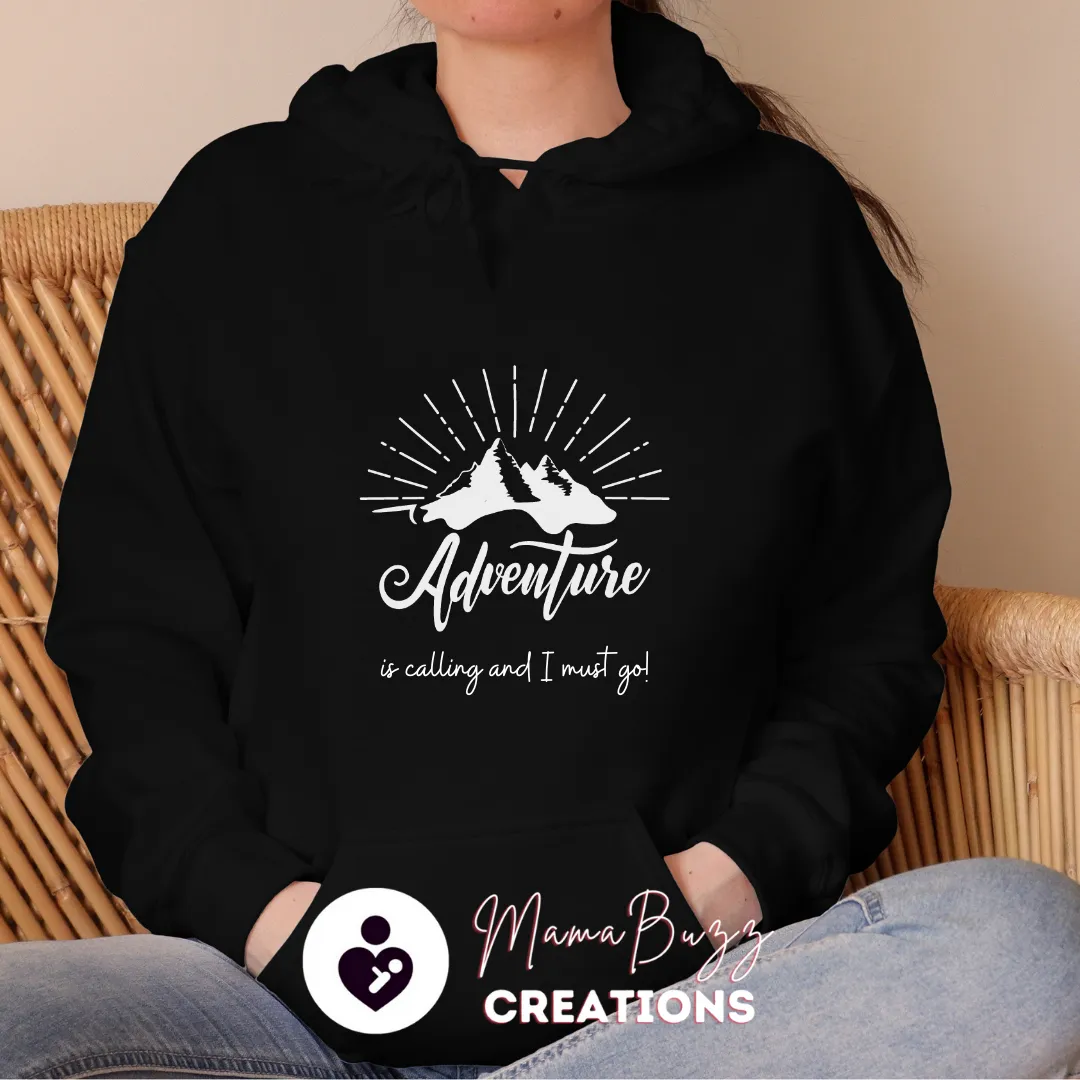“Adventure is Calling and I must go” Mama Hoodie