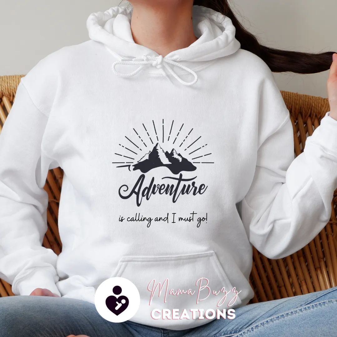 “Adventure is Calling and I must go” Mama Hoodie