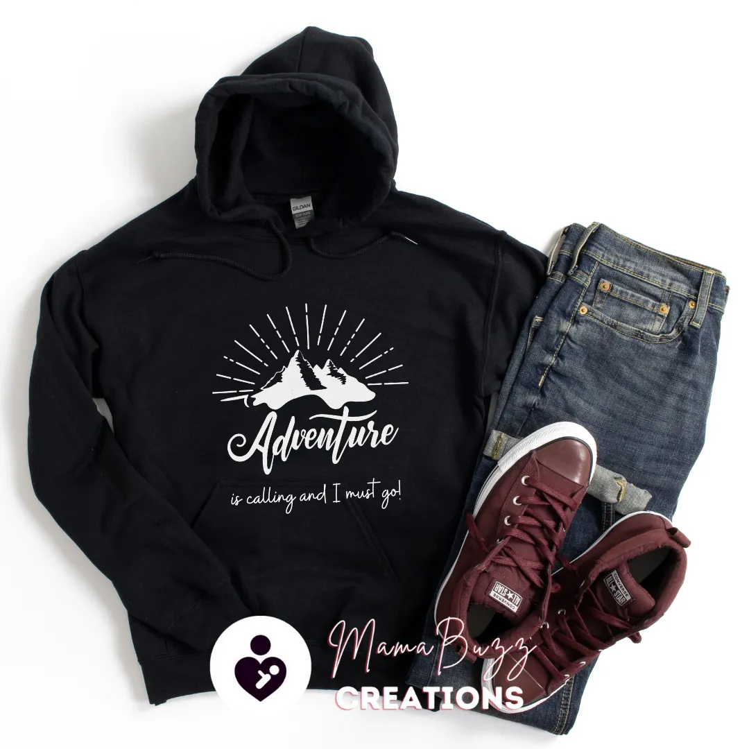 “Adventure is Calling and I must go” Mama Hoodie