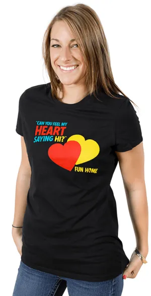 Fun Home the Broadway Musical - Can You Feel My Heart Ladies T-Shirt
