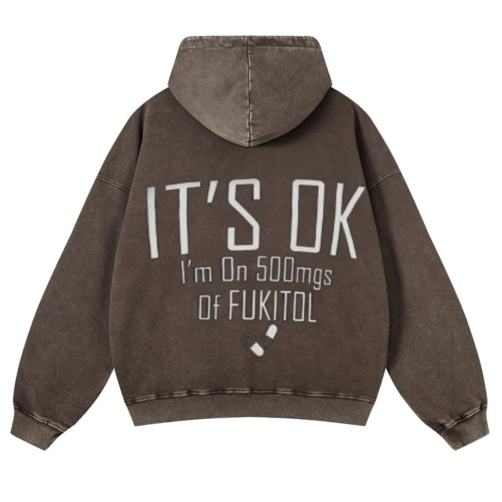 Mens Vintage It's Ok I'm On 500mgs Of Fukitol Hoodies