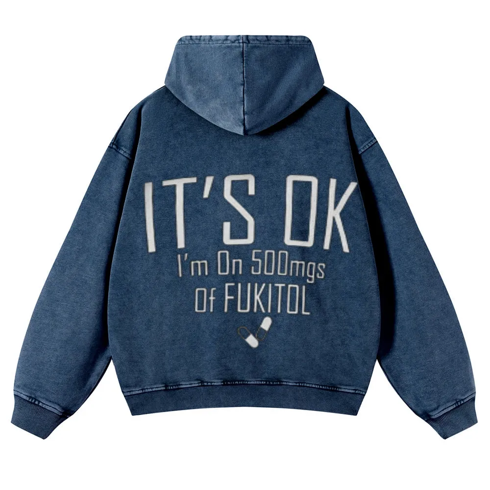 Mens Vintage It's Ok I'm On 500mgs Of Fukitol Hoodies