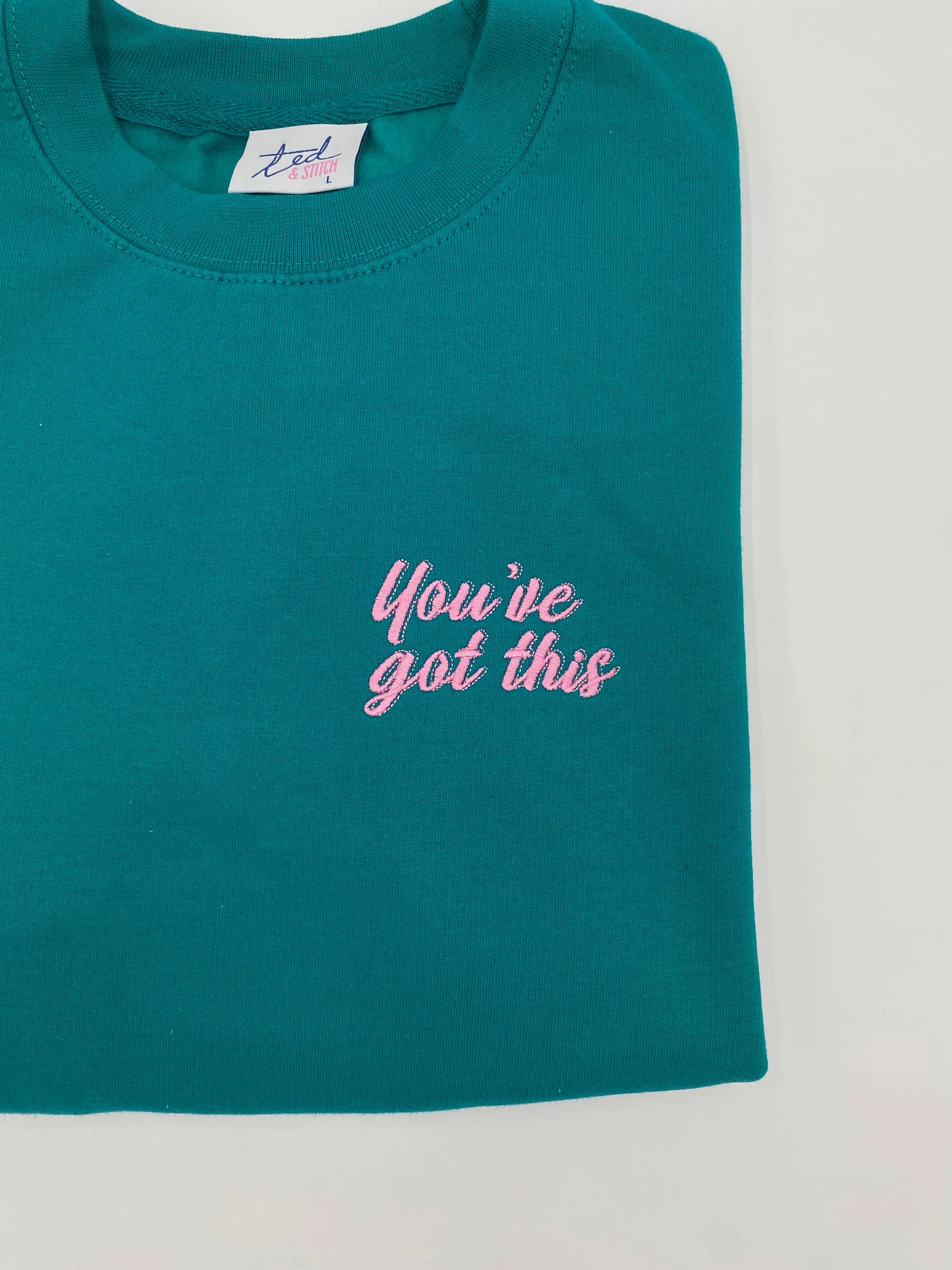 You've Got This Sweatshirt or Hoodie